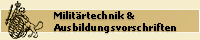 Militärtechnik& Ausbildungsvorschriften