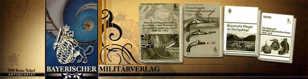 Bayerischer Militärverlag - Antiquariat und militärische Antiquitäten - VDMedien Heinz Nickel