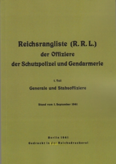 Reichsrangliste (R.R.L.) der Offiziere der Schutzpolizei und Gendarmerie - Teil 1: Generale und Stabsoffiziere 1941 - Reprint